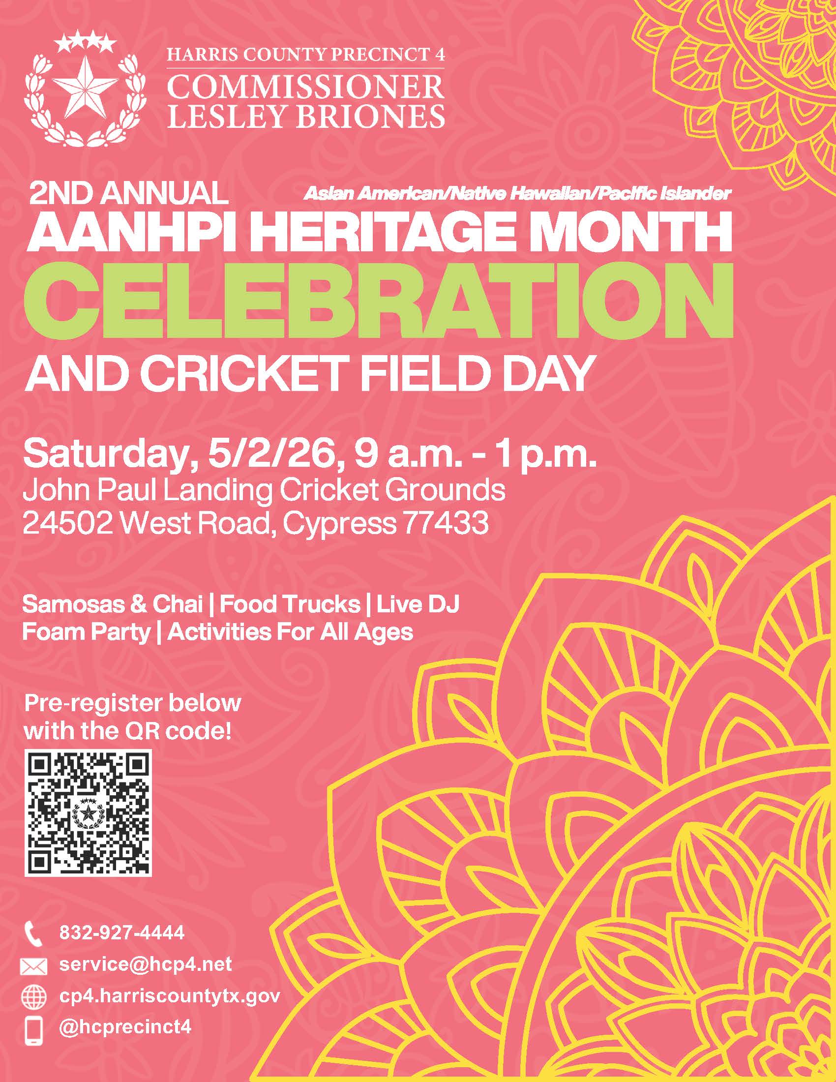 Poster announcing the 2nd Annual AANHPI Heritage Month Celebration and Cricket Field Day hosted by Harris County Precinct 4 Commissioner Lesley Briones, with date Saturday 5/2/26, 9 a.m.–1 p.m., at John Paul Landing Cricket Grounds, 24502 West Road, Cypress 77433; features Samosas & Chai, Food Trucks, Live DJ, Foam Party, activities for all ages, and a QR code for pre-registration.