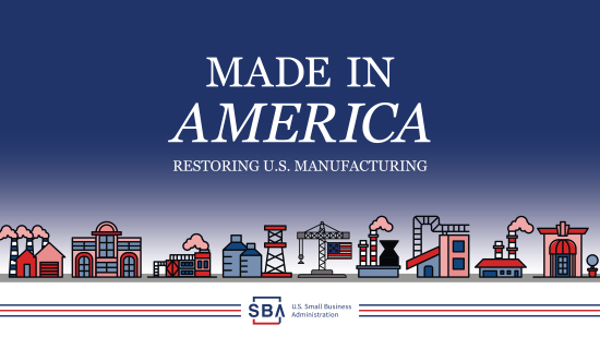 Banner with 'MADE IN AMERICA' and 'RESTORING U.S. MANUFACTURING' over a stylized city skyline and SBA logo beneath.